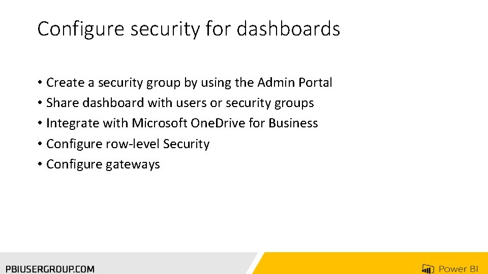 Configure security for dashboards • Create a security group by using the Admin Portal