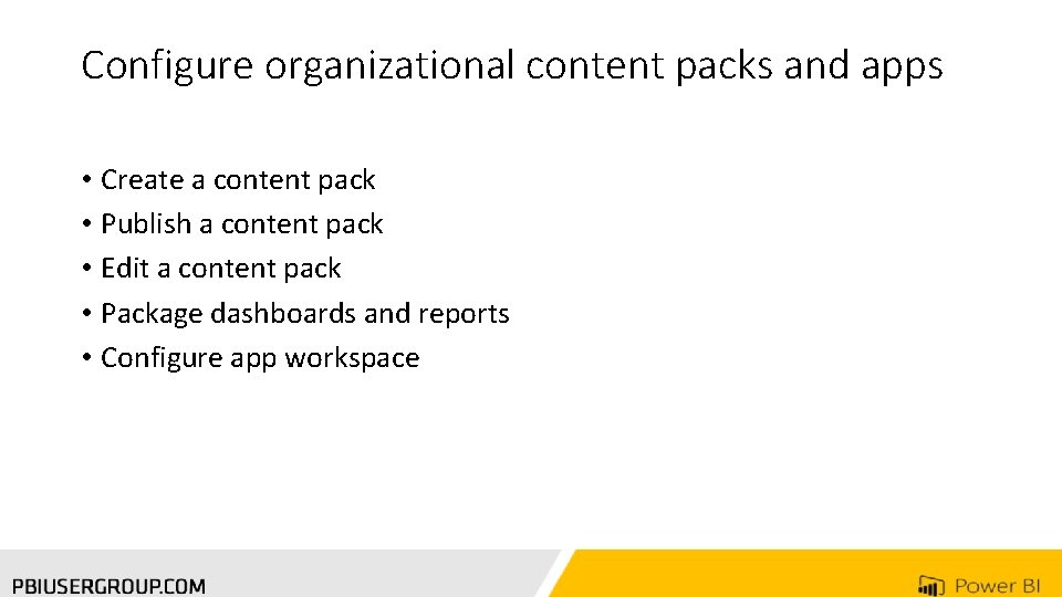 Configure organizational content packs and apps • Create a content pack • Publish a