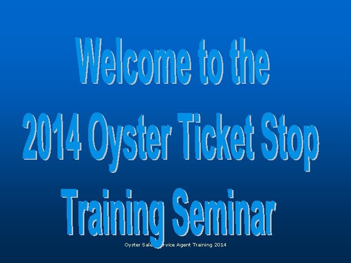 Oyster Sales Service Agent Training 2014 