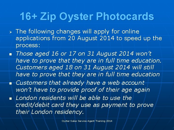 16+ Zip Oyster Photocards Ø n n n The following changes will apply for