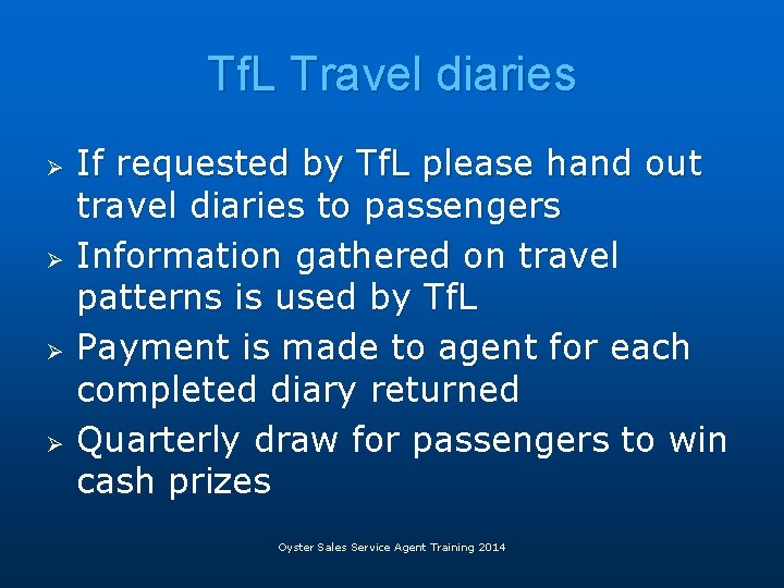 Tf. L Travel diaries Ø Ø If requested by Tf. L please hand out