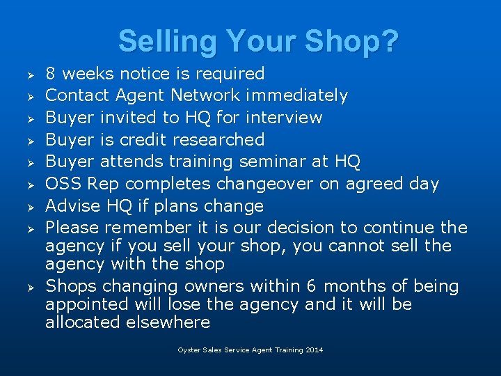 Selling Your Shop? Ø Ø Ø Ø Ø 8 weeks notice is required Contact