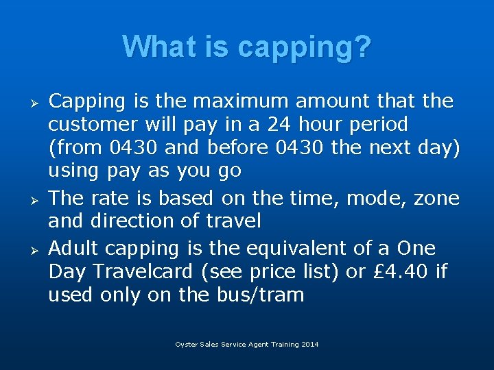 What is capping? Ø Ø Ø Capping is the maximum amount that the customer