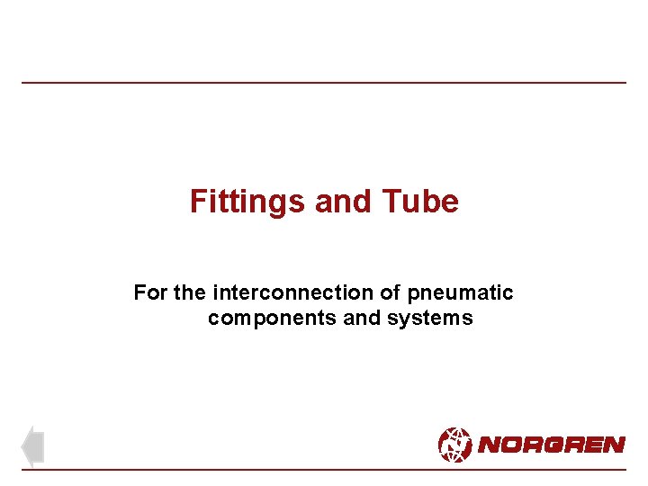 Fittings and Tube For the interconnection of pneumatic components and systems 