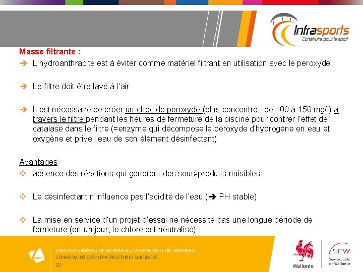 Masse filtrante : L’hydroanthracite est à éviter comme matériel filtrant en utilisation avec le