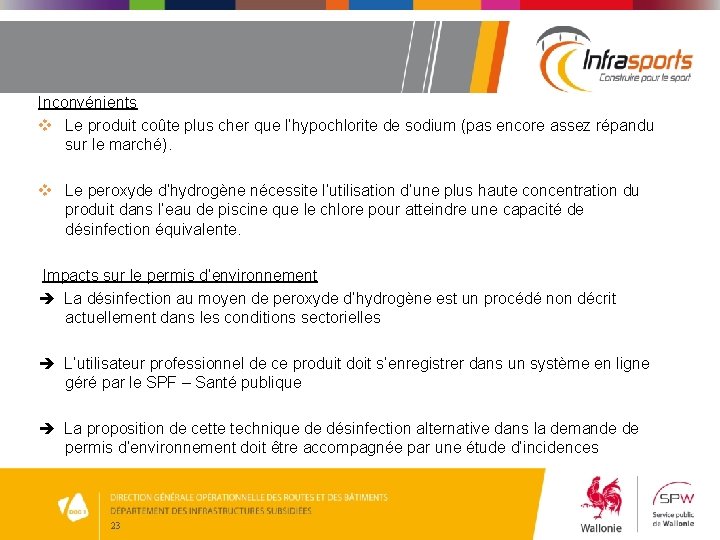 Inconvénients v Le produit coûte plus cher que l’hypochlorite de sodium (pas encore assez