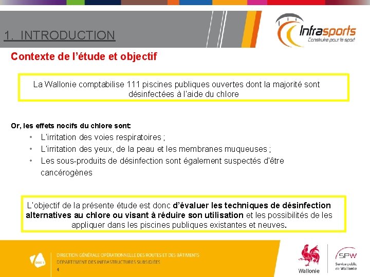 1. INTRODUCTION Contexte de l’étude et objectif La Wallonie comptabilise 111 piscines publiques ouvertes