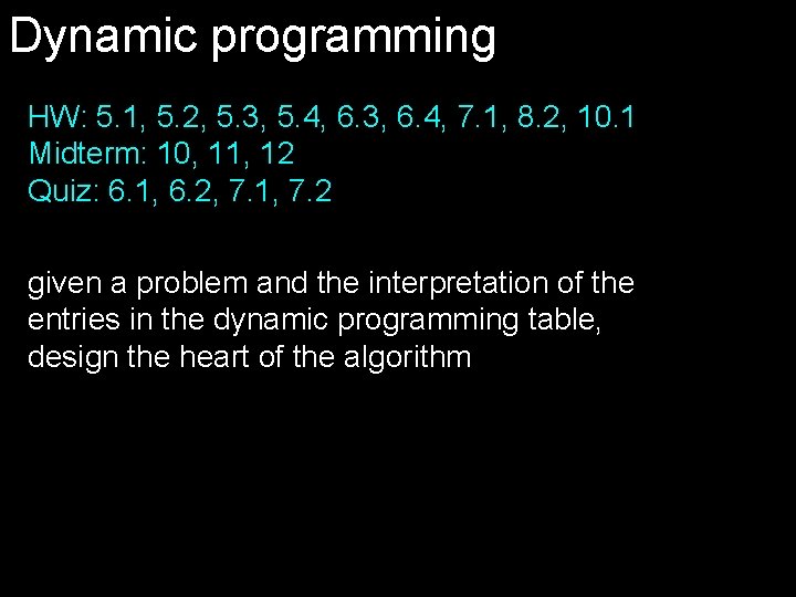 Dynamic programming HW: 5. 1, 5. 2, 5. 3, 5. 4, 6. 3, 6.