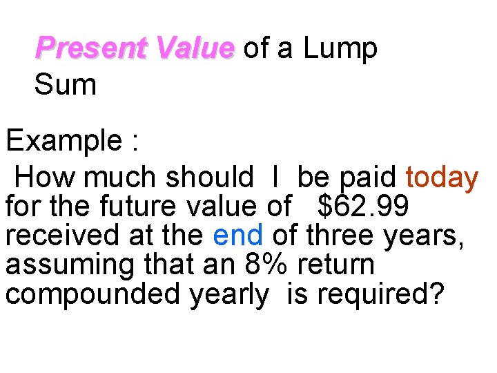 Present Value of a Lump Value Sum Example : How much should I be Present Value of a Lump Value Sum Example : How much should I be
