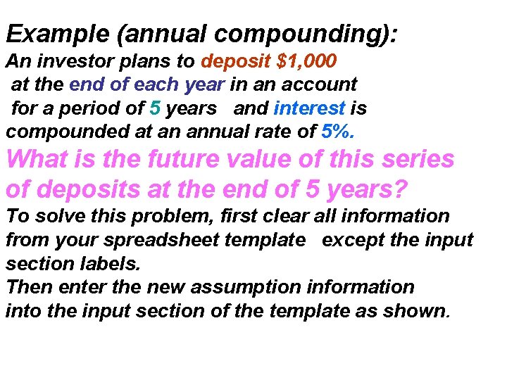 Example (annual compounding): An investor plans to deposit $1, 000 at the end of Example (annual compounding): An investor plans to deposit $1, 000 at the end of