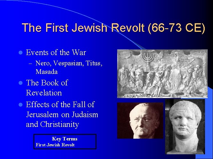 The First Jewish Revolt (66 -73 CE) l Events of the War – Nero,