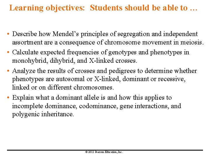 Learning objectives: Students should be able to … • Describe how Mendel’s principles of