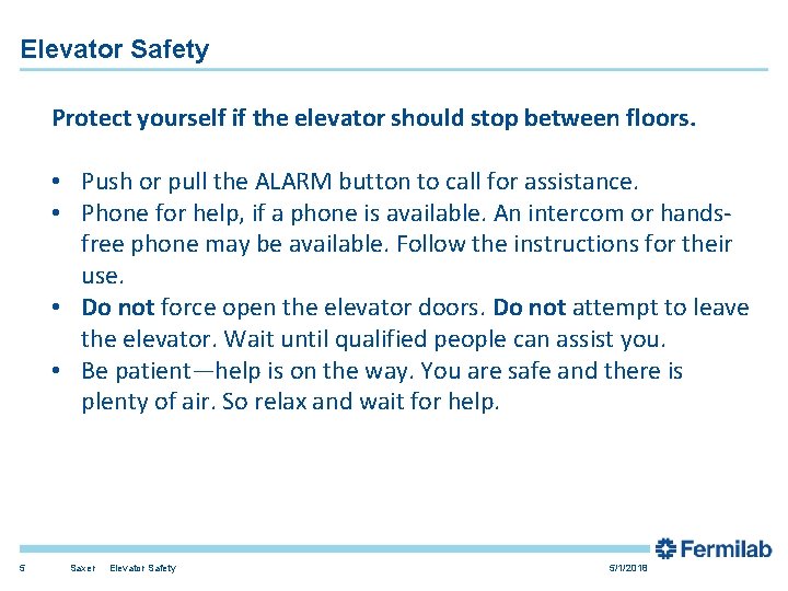 Elevator Safety Protect yourself if the elevator should stop between floors. • Push or Elevator Safety Protect yourself if the elevator should stop between floors. • Push or