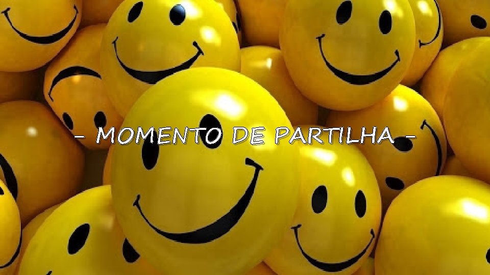 - MOMENTO DE PARTILHA - 