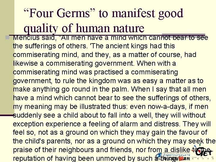 “Four Germs” to manifest good quality of human nature n Mencius said, “All men