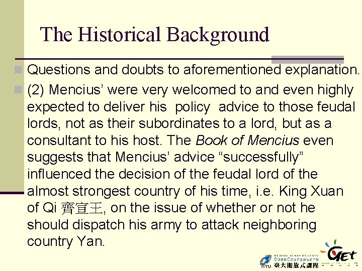The Historical Background n Questions and doubts to aforementioned explanation. n (2) Mencius’ were