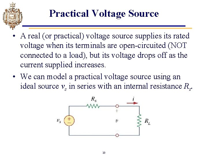 Practical Voltage Source • A real (or practical) voltage source supplies its rated voltage