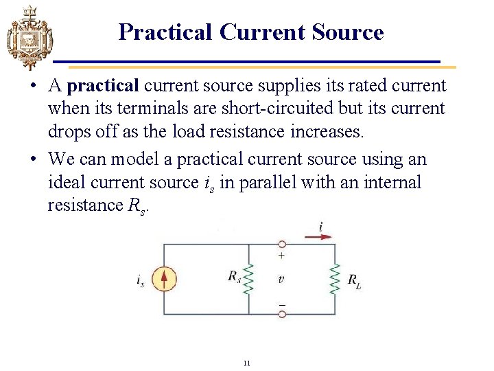 Practical Current Source • A practical current source supplies its rated current when its