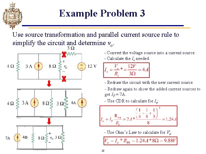 Example Problem 3 Use source transformation and parallel current source rule to simplify the