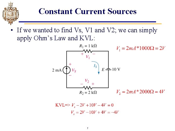 Constant Current Sources • If we wanted to find Vs, V 1 and V