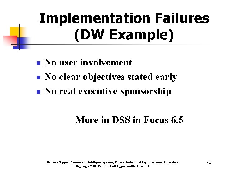 Implementation Failures (DW Example) n n n No user involvement No clear objectives stated