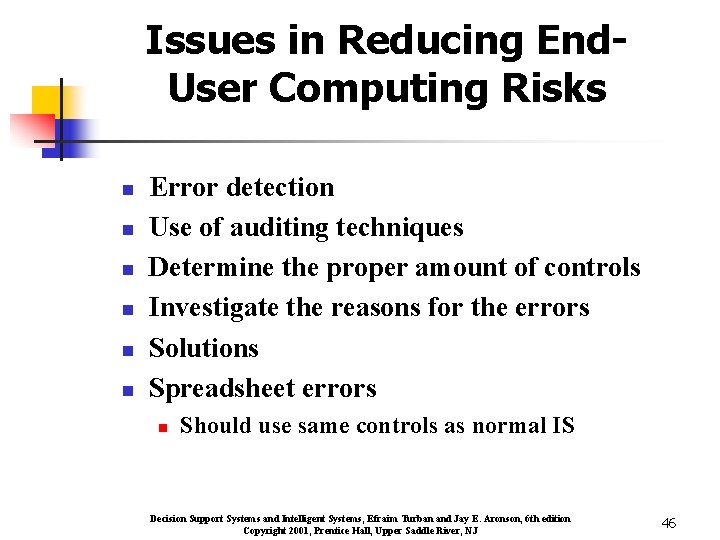 Issues in Reducing End. User Computing Risks n n n Error detection Use of