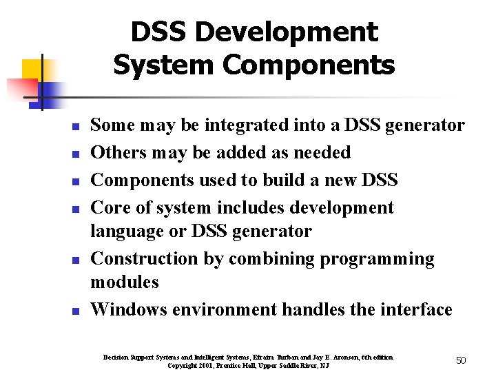 DSS Development System Components n n n Some may be integrated into a DSS