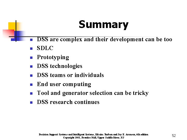 Summary n n n n DSS are complex and their development can be too