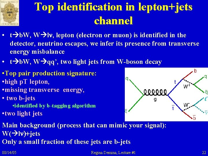 Top identification in lepton+jets channel • t b. W, W ln, lepton (electron or Top identification in lepton+jets channel • t b. W, W ln, lepton (electron or