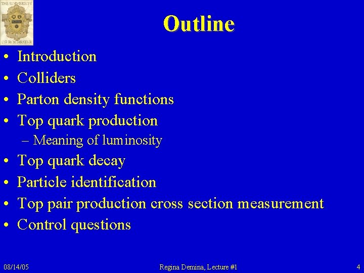 Outline • • Introduction Colliders Parton density functions Top quark production – Meaning of Outline • • Introduction Colliders Parton density functions Top quark production – Meaning of