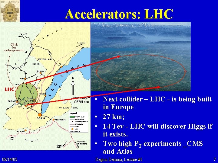 Accelerators: LHC • Next collider – LHC - is being built in Europe • Accelerators: LHC • Next collider – LHC - is being built in Europe •