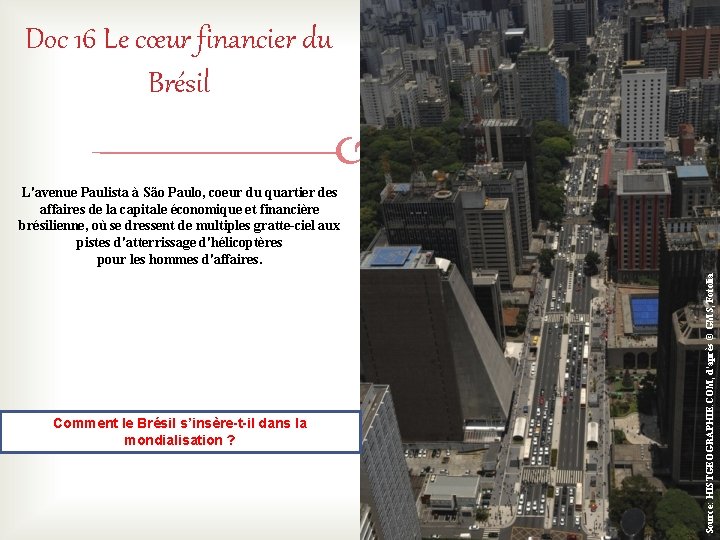 Doc 16 Le cœur financier du Brésil Comment le Brésil s’insère-t-il dans la mondialisation