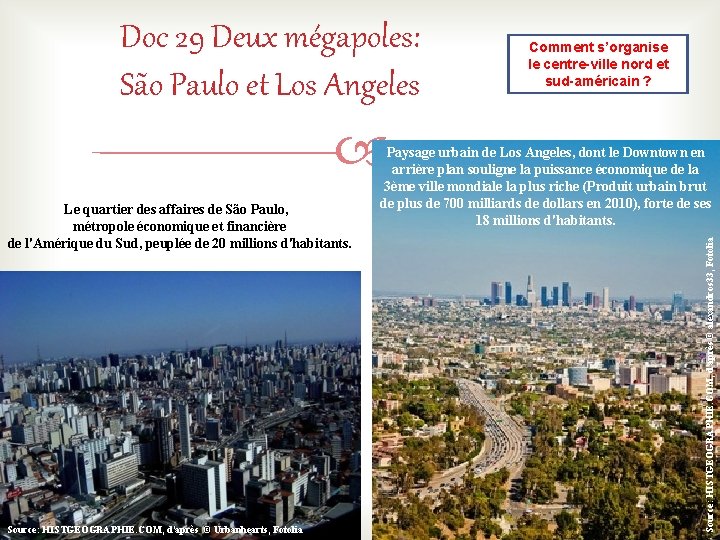 Doc 29 Deux mégapoles: São Paulo et Los Angeles Comment s’organise le centre-ville nord Doc 29 Deux mégapoles: São Paulo et Los Angeles Comment s’organise le centre-ville nord