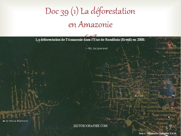 Doc 39 (1) La déforestation en Amazonie La déforestation de l'Amazonie dans l'Etat de