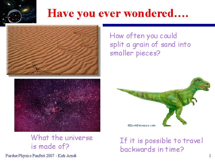 Have you ever wondered…. How often you could split a grain of sand into