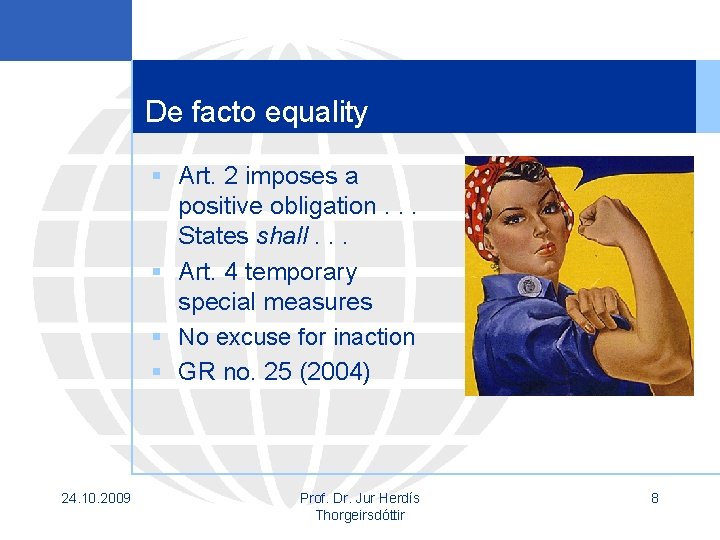 De facto equality § Art. 2 imposes a positive obligation. . . States shall.