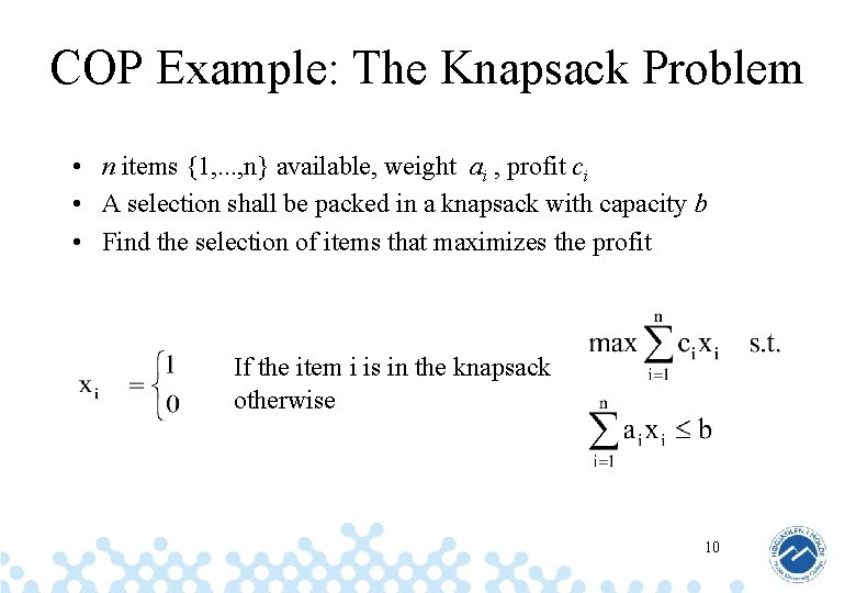 COP Example: The Knapsack Problem • n items {1, . . . , n}