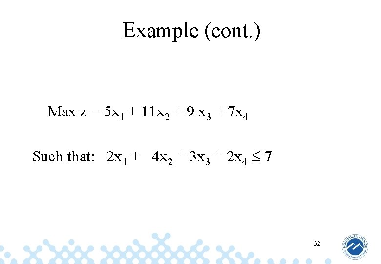 Example (cont. ) Max z = 5 x 1 + 11 x 2 +