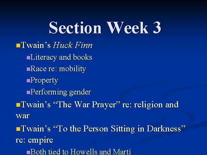 Section Week 3 n. Twain’s Huck Finn n. Literacy and books n. Race re: