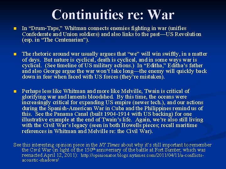 Continuities re: War n In “Drum-Taps, ” Whitman connects enemies fighting in war (unifies