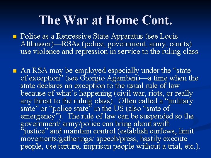 The War at Home Cont. n Police as a Repressive State Apparatus (see Louis