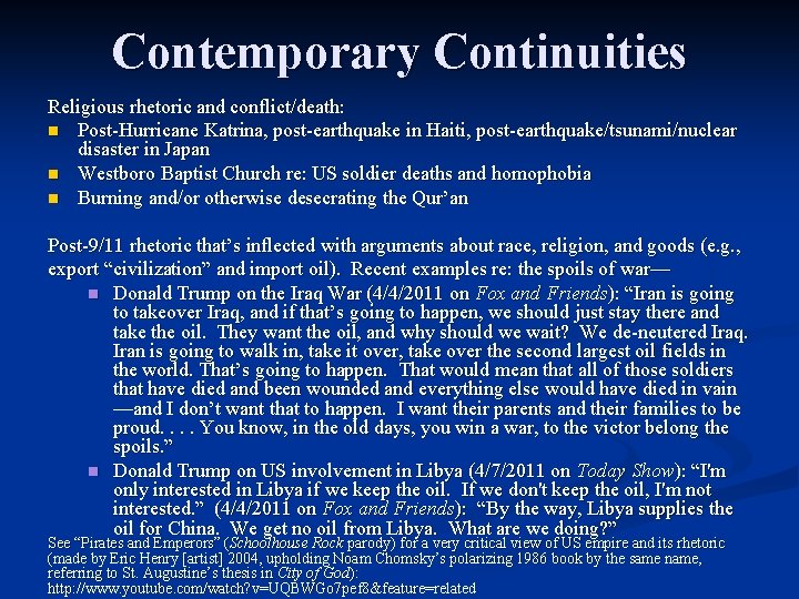 Contemporary Continuities Religious rhetoric and conflict/death: n Post-Hurricane Katrina, post-earthquake in Haiti, post-earthquake/tsunami/nuclear disaster Contemporary Continuities Religious rhetoric and conflict/death: n Post-Hurricane Katrina, post-earthquake in Haiti, post-earthquake/tsunami/nuclear disaster