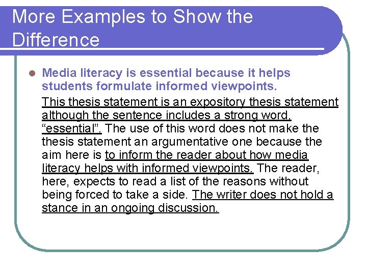 More Examples to Show the Difference l Media literacy is essential because it helps