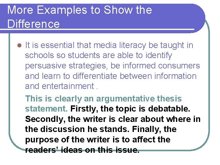 More Examples to Show the Difference l It is essential that media literacy be