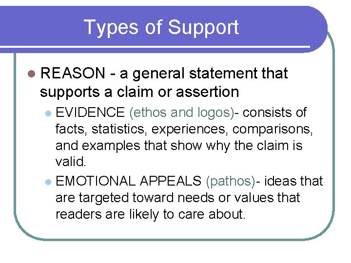 Types of Support l REASON - a general statement that supports a claim or