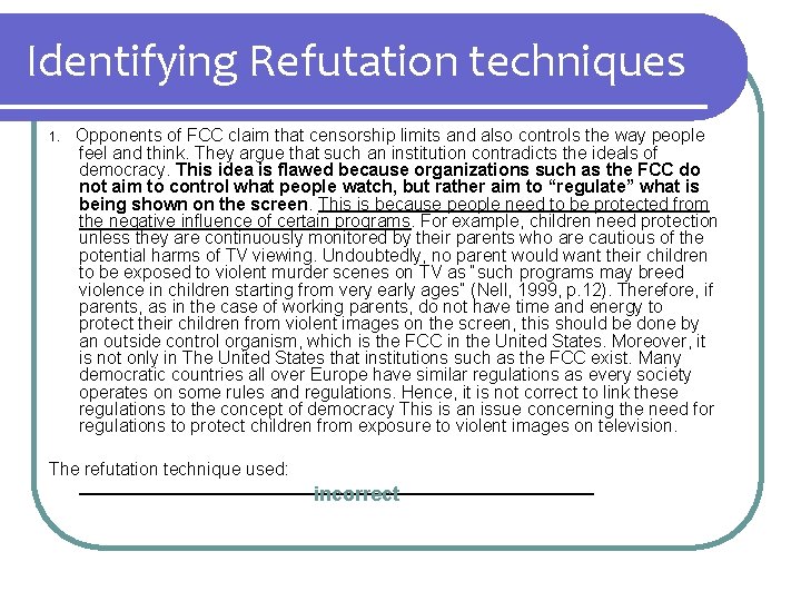 Identifying Refutation techniques 1. Opponents of FCC claim that censorship limits and also controls