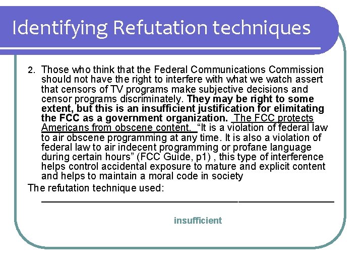 Identifying Refutation techniques 2. Those who think that the Federal Communications Commission should not