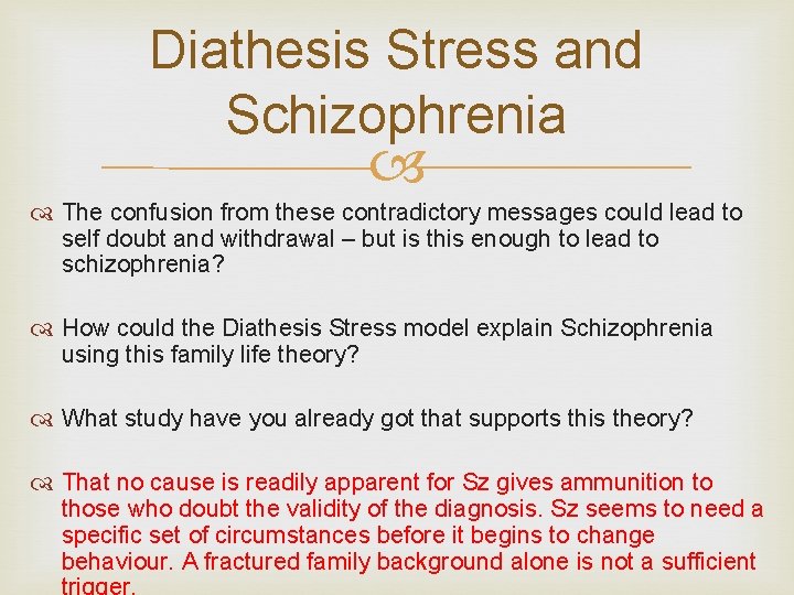 Diathesis Stress and Schizophrenia The confusion from these contradictory messages could lead to self