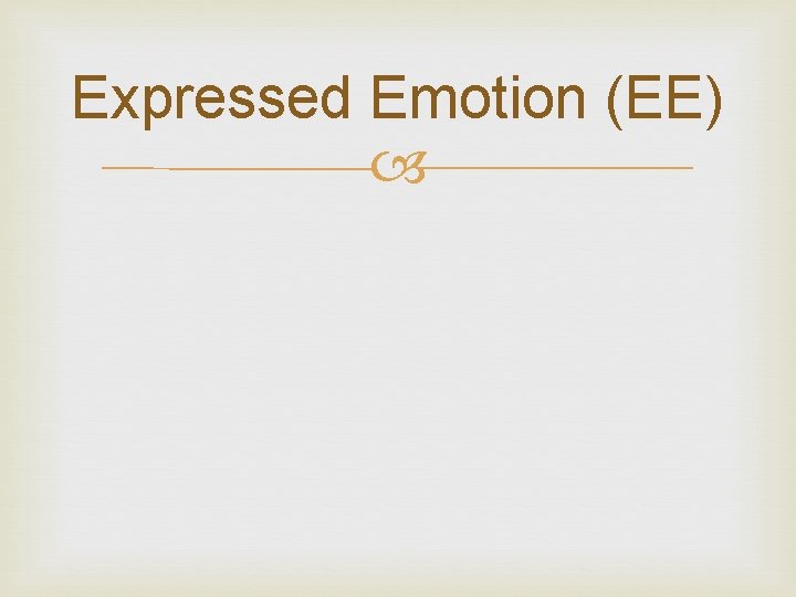 Expressed Emotion (EE) 