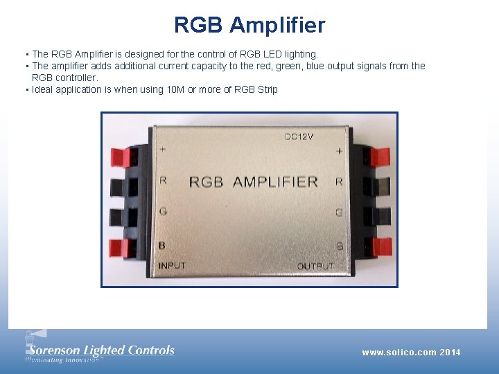 RGB Amplifier • The RGB Amplifier is designed for the control of RGB LED